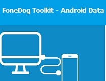 FoneDog Toolkit Android 2.1.8 / iOS 2.1.80 download the new version for iphone